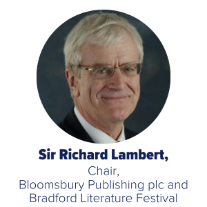 An image of Sir Richard Lambert with that that reads 'Sir Richard Lambert, Chair, Bloomsbury Publishing plc and Bradford Literature Festival'.