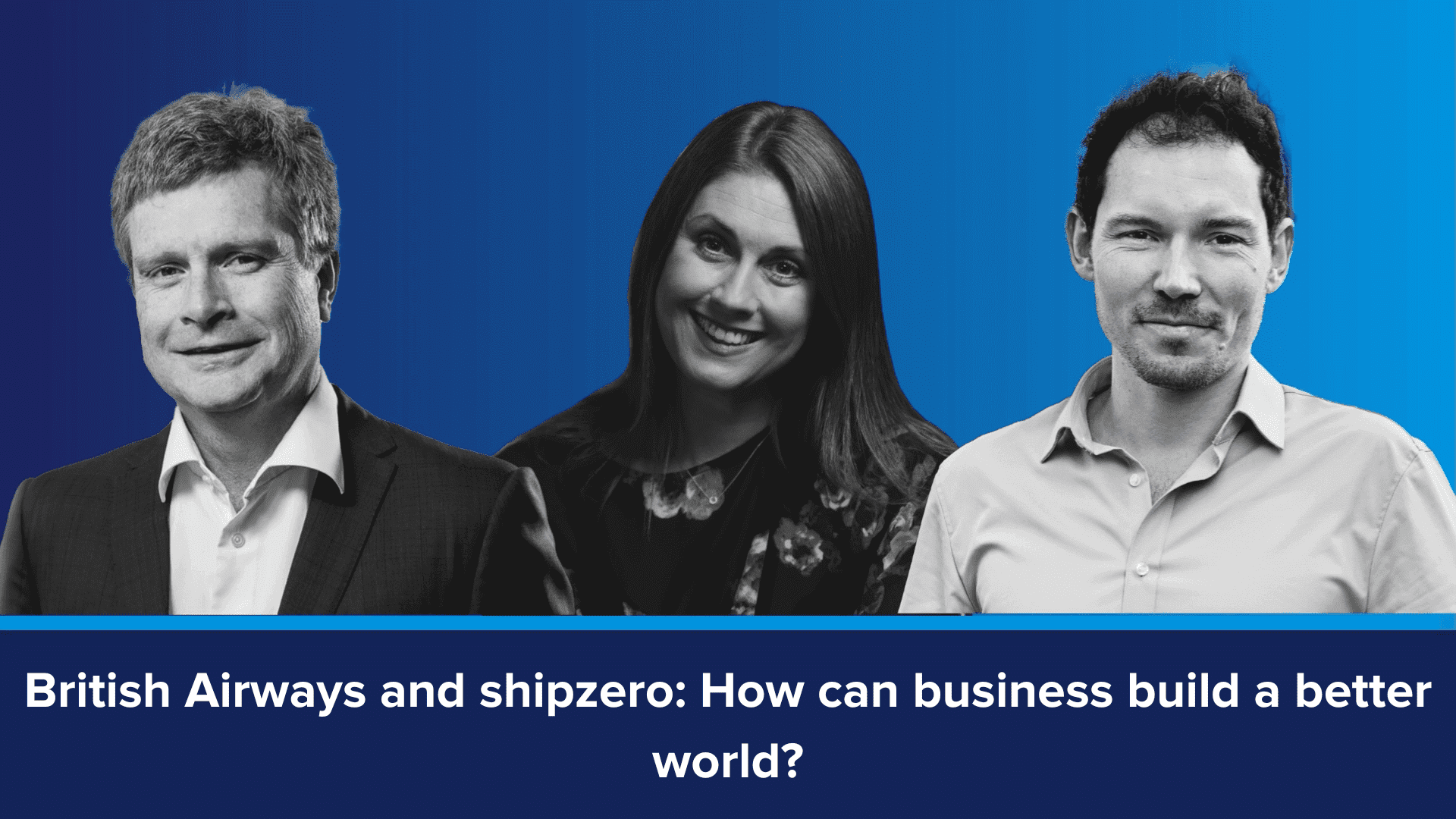 BRITISH AIRWAYS and SHIPZERO: How can business build a better world?