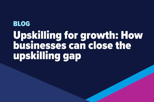 How businesses can close the upskilling gap